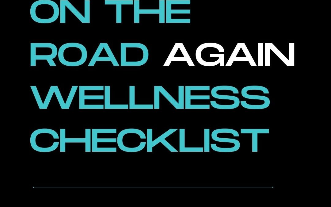 On The Road Again: Wellness Checklist
