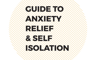 Guide To Anxiety Relief & Self Isolation (MITC)