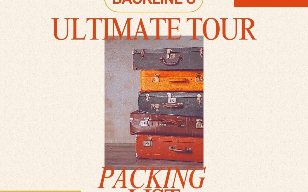 Backline’s Ultimate Tour Packing List